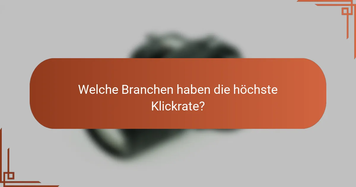 Welche Branchen haben die höchste Klickrate?