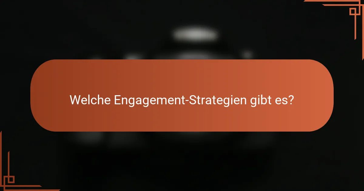 Welche Engagement-Strategien gibt es?